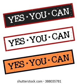 Motivation and inspiration poster with grunge texture. Yes You Can.