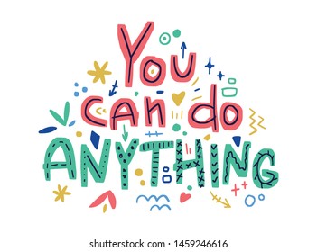 Motivation inspirational quote You can do anything. Hand drawn lettering. Poster, banner, card, print, tshirt  typography design. Illustration isolated on white background. Vector