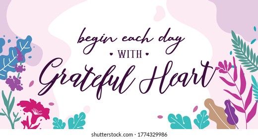 
Motivation Inspire Quotes Begin each day with Grateful Heart vector ready print in Natural Background Frame for Wall art Interior, wall decor, Banner, Sticker, Label, Greeting card, Tag and many more