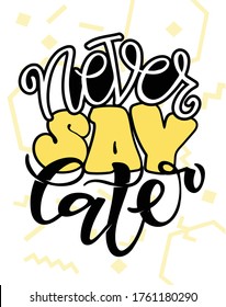 Motivation lettering quote. Hand drawn doodle lettering template design for banner, poster, t-shirt design. 