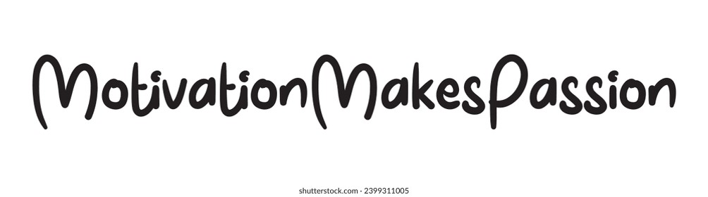 motivation makes passion text on white background.
