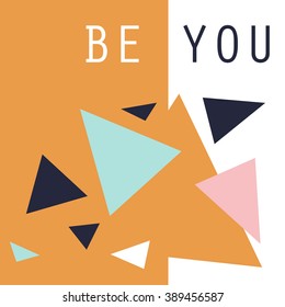 Motivation poster Be you. Text lettering of an inspirational quote. Quote Typographical Poster Template, vector design.