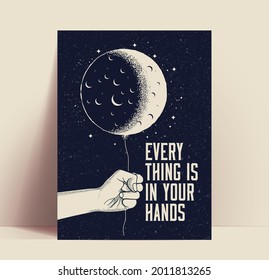 Motivation Poster oder Kartendesign mit der Hand hält den Mond wie ein Ballon auf dunklem Hintergrund und alles ist in Ihren Händen Schild. Konzeptionelle Vektorgrafik