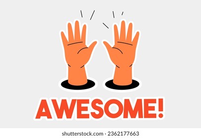 Motivation poster design with hands up, and with text Awesome. Vector hand drawn illustration. Sticker or badge template.  