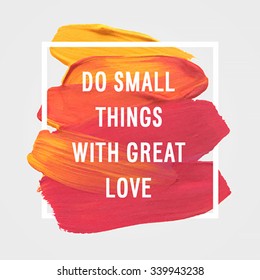 Motivation poster "Do small things with great love" Vector illustration.