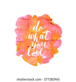 Motivation poster "do what you love" Abstract background