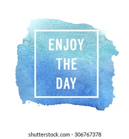 Motivation poster "Enjoy the day" Vector illustration.