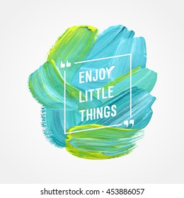 Motivation poster  "Enjoy little things" Vector illustration.