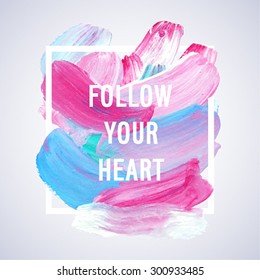 Motivation poster "follow your heart" Vector illustration.