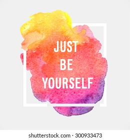Motivation poster "just be yourself" Vector illustration.
