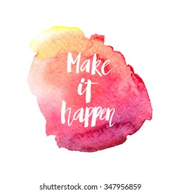 Motivation poster "Make it happen" Vector Illustration.