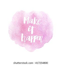 Motivation poster "Make it happen". Vector illustration.