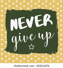 Motivation poster never give up, lettering style