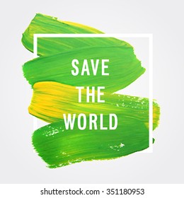 Motivation poster "Save the world" Vector Illustration.