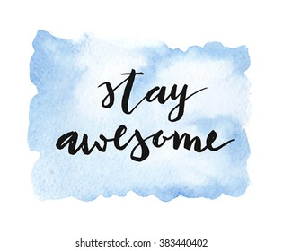 Motivation poster "Stay awesome". Vector illustration.