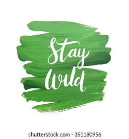 Motivation poster "Stay wild" Vector Illustration.