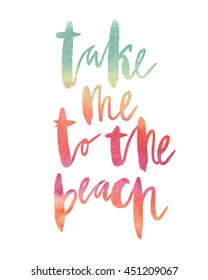 Motivation poster "take me to the beach" Vector illustration.