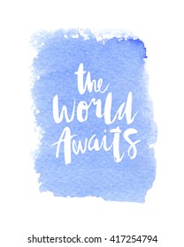 Motivation poster "The world awaits". Vector illustration.