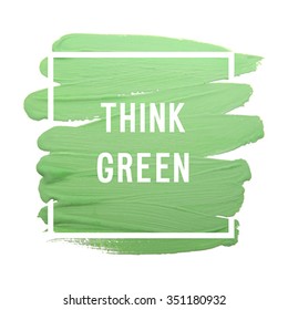 Motivation poster "Think green" Vector Illustration.