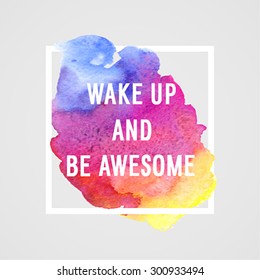 Motivation poster "wake up and be awesome" Vector illustration.