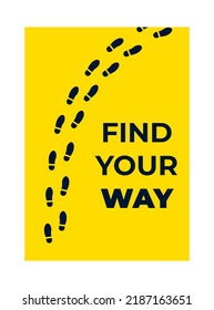 Motivation poster. Wall poster with ,otivation text and illustration. Find your way concept. Cover, banner, background. Vector illustration concept