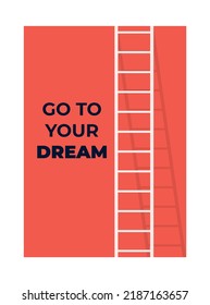 Afiche de motivación. Cartel de pared con texto de motivación e ilustración. Ve a tu concepto de sueño. Portada, pancarta, fondo. Concepto de ilustración de vector