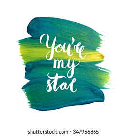 Motivation poster "You're my star" Vector Illustration.