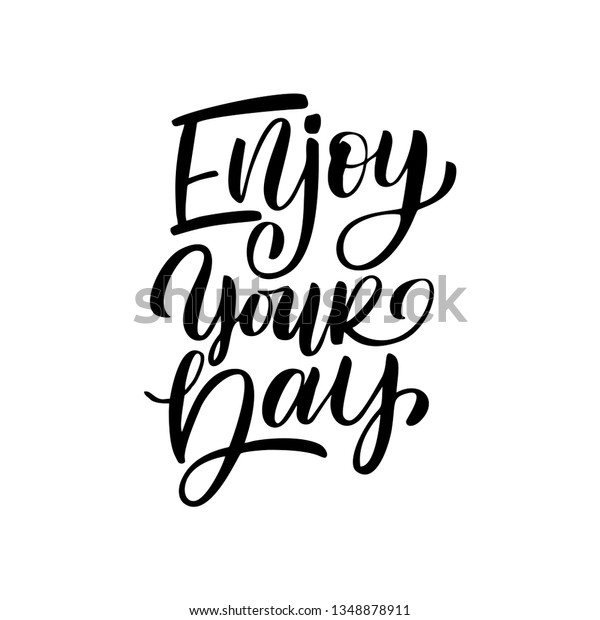 Motivation Qoute Enjoy Your Day Stock Vector (Royalty Free) 1348878911 ...
