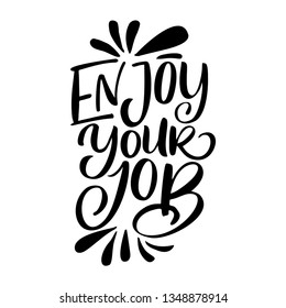 Motivation qoute "ENJOY YOUR JOB"