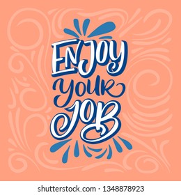 Motivation qoute "ENJOY YOUR JOB"