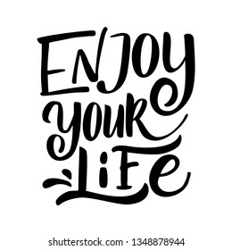 Motivation Qoute Enjoy Your Life Stock Vector (Royalty Free) 1348878944 ...