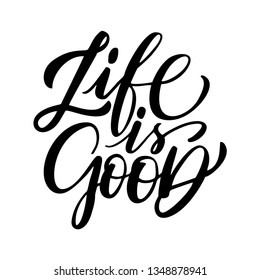 Motivation qoute "LIFE IS GOOD"