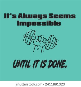 Motivation quote can be use for sport hoodies and t-shirts. 