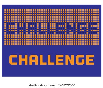 Motivation Quote Challenge. Typography Poster Concept. Idea for design of motivating poster for seminars, banner with quotation, logo, slogan flyer, web icon. Vector illustration.