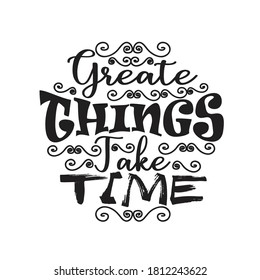 Motivation Quote, Create things take time
