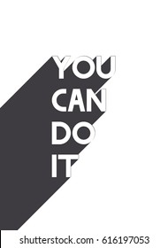 Motivation quote design vector you can do it. Positive motivational typography. Vector inspirational print design