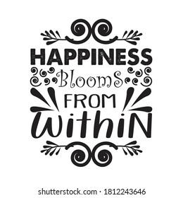 Motivation Quote, Happiness blooms from within