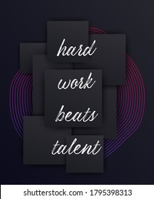 Motivation quote, hard work beats talent, vector poster design