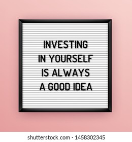 Motivation quote on square white letterboard with black plastic letters. Hipster vintage inspirational poster 80x, 90x. Investing in yourself always a good idea