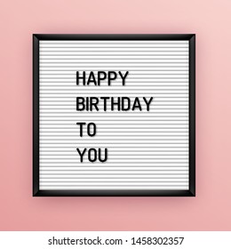 Motivation quote on square white letterboard with black plastic letters. Hipster vintage inspirational poster 80x, 90x. Happy birthday to you