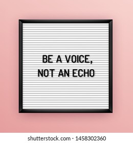 Motivation quote on square white letterboard with black plastic letters. Hipster vintage inspirational poster 80x, 90x. Be a voice, not an echo