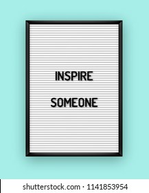 Motivation quote on white letterboard with black plastic letters. Hipster vintage inspirational poster 80x, 90x. inspire someone