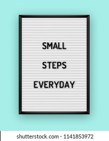 Motivation quote on white letterboard with black plastic letters. Hipster vintage inspirational poster 80x, 90x. Small steps everyday