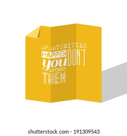 Motivation Quote - Oportunities Dont Happen You Create Them - Vector Illustration