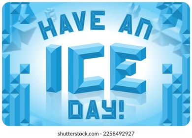 Motivation quote poster. Have an ice day.