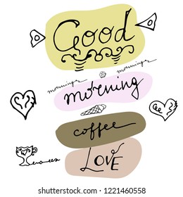 Motivation quote. Slogan about coffee, ink  hand drawing. Valentines day.
