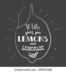 Motivation quote. Vector illustration with hand-drawn words. If life gives you lemons, make lemonade poster or postcard. Calligraphic  inscription. Brush Script Calligraphy. 