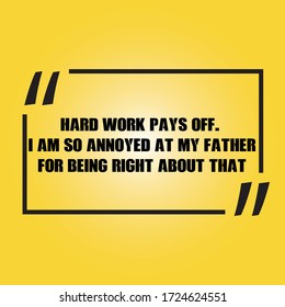 Motivation quotes of hard work pays off. Inspiration positive quotes.