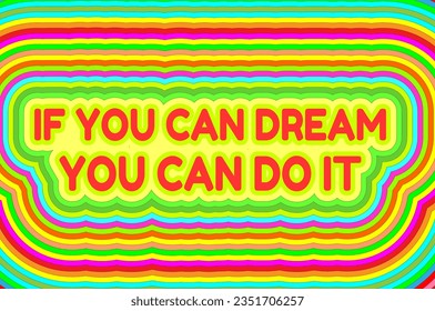 Motivation Quotes Text effect If you can dream you  can do it