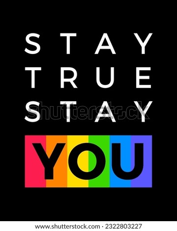 Motivation quotes typography design with rainbow colored stripes for Pride month. 